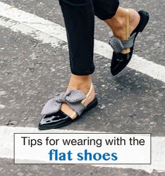 Tips for wearing with the flat shoes